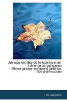 Jahresbericht Uber Die Fortschritte in Der Lehre Von Den Pathogenen Mikroorganismen Umfassend Bakter 1113780096 Book Cover