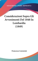 Considerazioni Sopra Gli Avvenimenti del 1848 in Lombardia (1849) 116104079X Book Cover