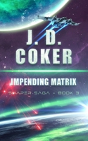 Impending Matrix: (Shaper Saga, Book 3) 1971641138 Book Cover