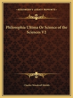 Philosophia Ultima Or Science of the Sciences V2 1162624450 Book Cover