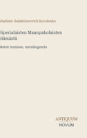 Siperialaisten Maanpakolaisten elämästä: Metsä humisee, metsälegenda (Finnish Edition) 3387430663 Book Cover