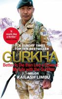 Gurkha: Better to Die Than Live a Coward: My Life in the Gurkhas 0349140103 Book Cover
