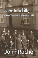 Listowel to the Liffey: THE KERRY FARMERS WHO MARCHED IN 1966 B0CSYC4WDC Book Cover