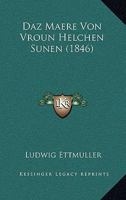 Daz Maere Von Vroun Helchen Sunen (1846) 1160060851 Book Cover