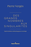 Des grands nombres aux singularités: Expérimentations méthodologiques en sociologie (French Edition) B0F8Q6JSVZ Book Cover