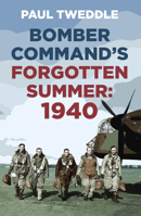 1940: Bomber Command's Forgotten Summer 1803990074 Book Cover