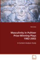 Masculinity in Pulitzer Prize-Winning Plays 1982-2002 3639084098 Book Cover