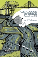 Catalogue of Ruins: Apocalypse UK: Book 1 B0HCJMJYQQ Book Cover