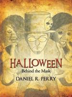 Halloween: Behind the Mask 1491820179 Book Cover