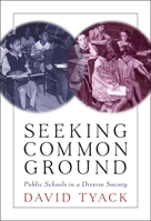 Seeking Common Ground: Public Schools in a Diverse Society 0674024206 Book Cover