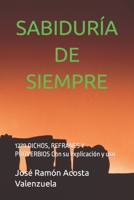 SABIDURÍA DE SIEMPRE: 1279 DICHOS, REFRANES Y PROVERBIOS Con su explicación y uso B0BKS94K1Y Book Cover