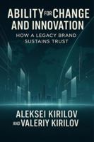 ABILITY FOR CHANGE AND INNOVATION: HOW A LEGACY BRAND SUSTAINS TRUST B0G4JZGZR5 Book Cover