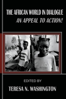 The African World in Dialogue: An Appeal to Action! 0991073061 Book Cover