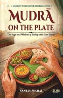 Mudra on the Plate: The Yoga and Wisdom of Eating with Your Hands B0HDJCVLTD Book Cover
