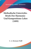 Methodische Unterrichts-Briefe Der Harmonie-Und Kompositions-Lehre (1899) 1160194890 Book Cover