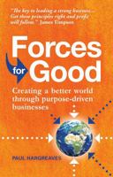 Forces for Good: Creating a better world through purpose-driven businesses 1912300214 Book Cover