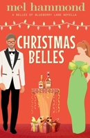 Christmas Belles: A Belles of Blueberry Lane Novella (Gillies Ridge Series) 1763744434 Book Cover
