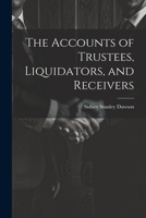 The Accounts of Trustees, Liquidators, and Receivers 1022057170 Book Cover