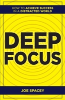 Deep Focus : How to Achieve Success in a Distracted World 936156403X Book Cover