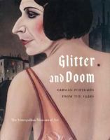 Glitter and Doom: German Portraits from the 1920s (Metropolitan Museum of Art Publications) 0300117884 Book Cover