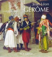 Jean-Léon Gérôme: Monographie révisée, catalogue raisonné mis à jour (Les orientalistes) 2867701376 Book Cover