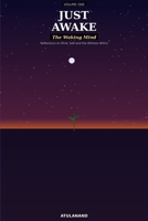 Just Awake: The Waking Mind: Reflections on Mind, Senses and the Witness Within B0H2BCF37S Book Cover