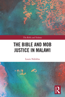 The Bible and Mob Justice in Malawi (The Bible and Violence) 1032776072 Book Cover