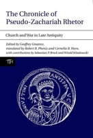 The Chronicle of Pseudo-Zachariah Rhetor: Church and War in Late Antiquity 1846314941 Book Cover