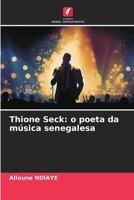 Thione Seck: o poeta da música senegalesa (Portuguese Edition) 6207917952 Book Cover