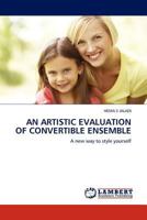 An Artistic Evaluation of Convertible Ensemble 3845402210 Book Cover