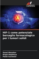 HIF-1 come potenziale bersaglio farmacologico per i tumori solidi (Italian Edition) 6208276381 Book Cover