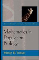 Mathematics in Population Biology (Princeton Series in Theoretical and Computational Biology) 0691092915 Book Cover