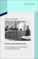 Keine Generalamnestie: Die Strafverfolgung Von Ns-Verbrechen in Der Fr�hen Bundesrepublik 3486704125 Book Cover