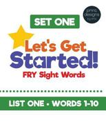 Let's Get Started! Fry Sight Words -Set One: Hands-on sight word ideas to help young readers learn their sight words 1722040807 Book Cover