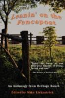 Leanin' on the Fencepost: An Anthology from Heritage Ranch 1440101248 Book Cover