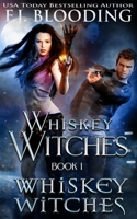 Whiskey Witches (Whiskey Witches Season 1) 1947790358 Book Cover