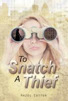 To Snatch a Thief 1481035495 Book Cover