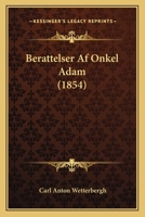 Berattelser AF Onkel Adam (1854) 1161024166 Book Cover
