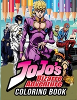Jojos Bizarre Adventure Coloring Book: A Fun Coloring Book for Fans of Jojo's Bizarre Adventure.. Lot of Designs to Color, Relax and Relief Stress B096TW96GR Book Cover