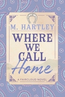 Where We Call Home 1964264510 Book Cover