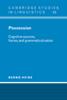 Possession: Cognitive Sources, Forces, and Grammaticalization (Cambridge Studies in Linguistics) 0521024137 Book Cover