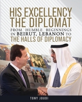 H.E. From the Streets of Beirut to the Halls of Diplomacy 1968750118 Book Cover