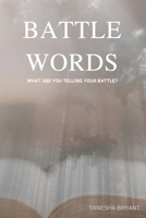 Battle Words: What are you telling your Battle? B0CHL955M5 Book Cover