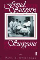 Freud, Surgery, and the Surgeons 0881632899 Book Cover