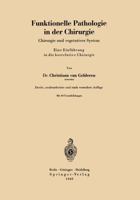 Funktionelle Pathologie in Der Chirurgie: Chirurgie Und Vegetatives System Eine Einfuhrung in Die Korrelative Chirurgie 3540013865 Book Cover