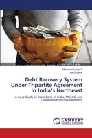 Debt Recovery System Under Tripartite Agreement in India's Northeast 3659556319 Book Cover