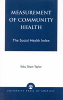 Measurement of Community Health: The Social Health Index 0761821260 Book Cover