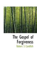 The Gospel of Forgiveness: a series of discourses 3337284582 Book Cover