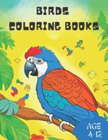 Birds Coloring books: Awesome birds coloring books for kids Age 4-8 and 8-12 B0C87VD1RL Book Cover