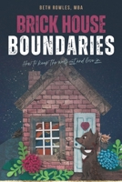 Brick House Boundaries: How To Keep The Wolf Out And Love In B0CH2BSRQT Book Cover